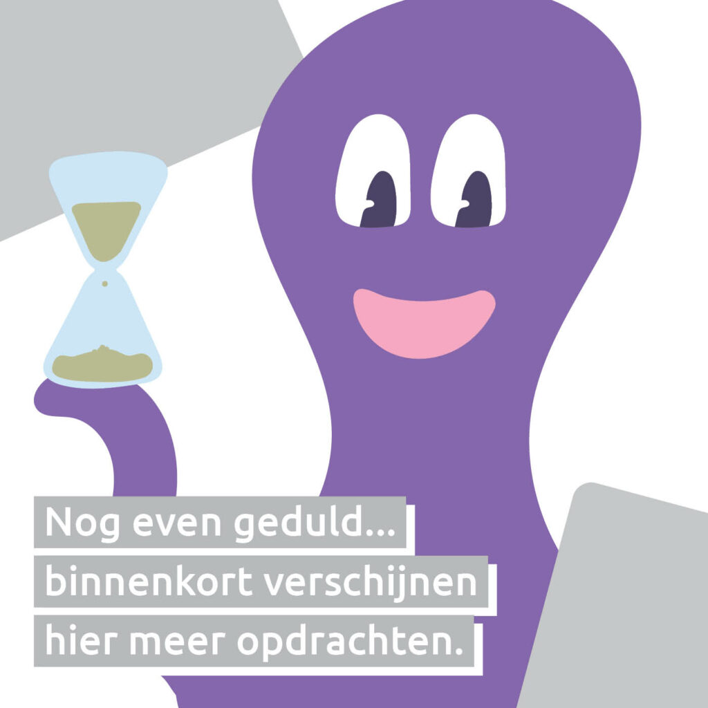 Opdrachten - even geduld